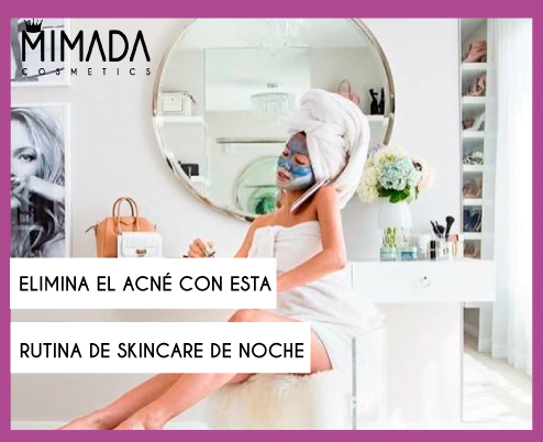<strong>ELIMINA EL ACNÉ CON ESTA RUTINA DE SKINCARE</strong>