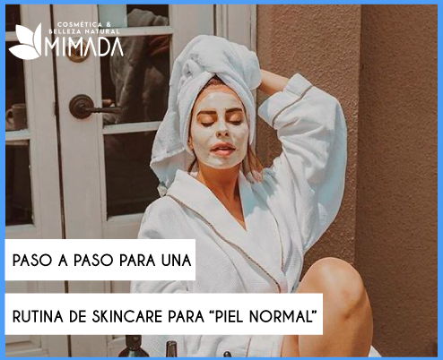 <strong>PASO A PASO PARA UNA RUTINA DE SKINCARE PARA “PIEL NORMAL”</strong>